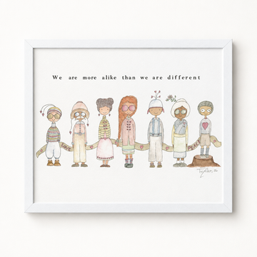 We Are More Alike Than We Are Different 8×10 Print